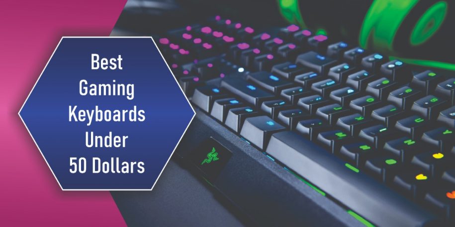 Best Gaming Keyboards Under $50 in 2022