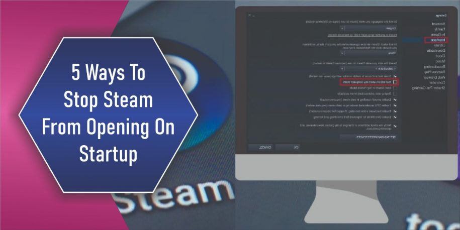[Fixed] 5 Ways To Stop Steam From Opening On Startup 2022