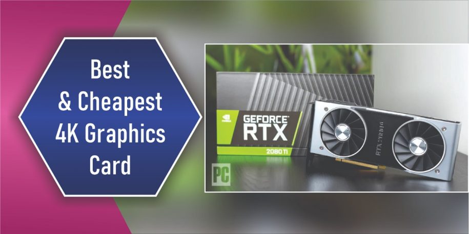 Best & Cheapest 4K Graphics Card in 2022