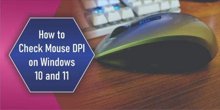 How to Check Mouse DPI on Windows 10 and 11 in 2022